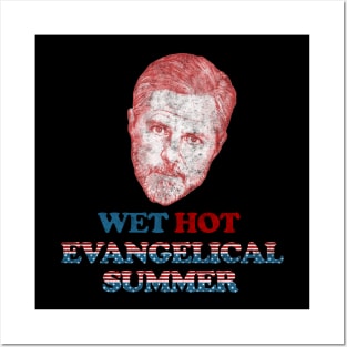 Wet Hot Evangelical Summer Posters and Art